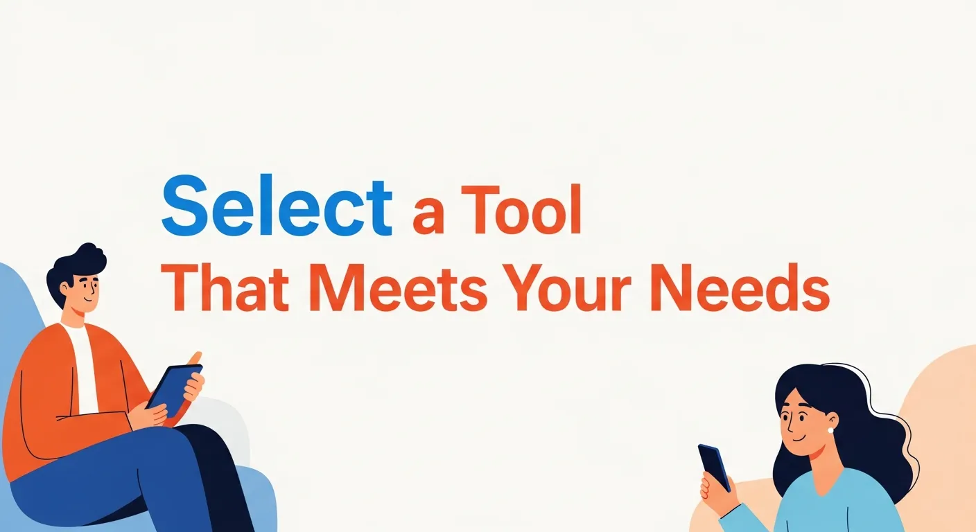 Select a Tool That Meets Your Needs